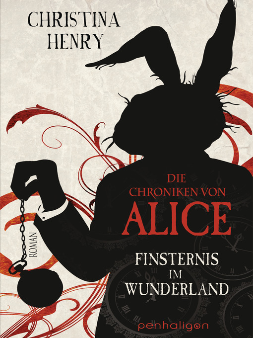 Title details for Die Chroniken von Alice--Finsternis im Wunderland by Christina Henry - Available